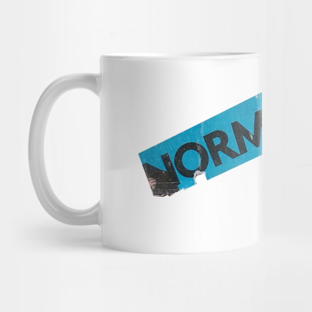 NORMAL ɹo NOT? by Collage Garage Gifts